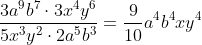 Formel: \frac{3a^9b^7 \cdot 3x^4y^6}{5x^3y^2 \cdot 2a^5b^3} = \frac{9}{10}a^4b^4xy^4